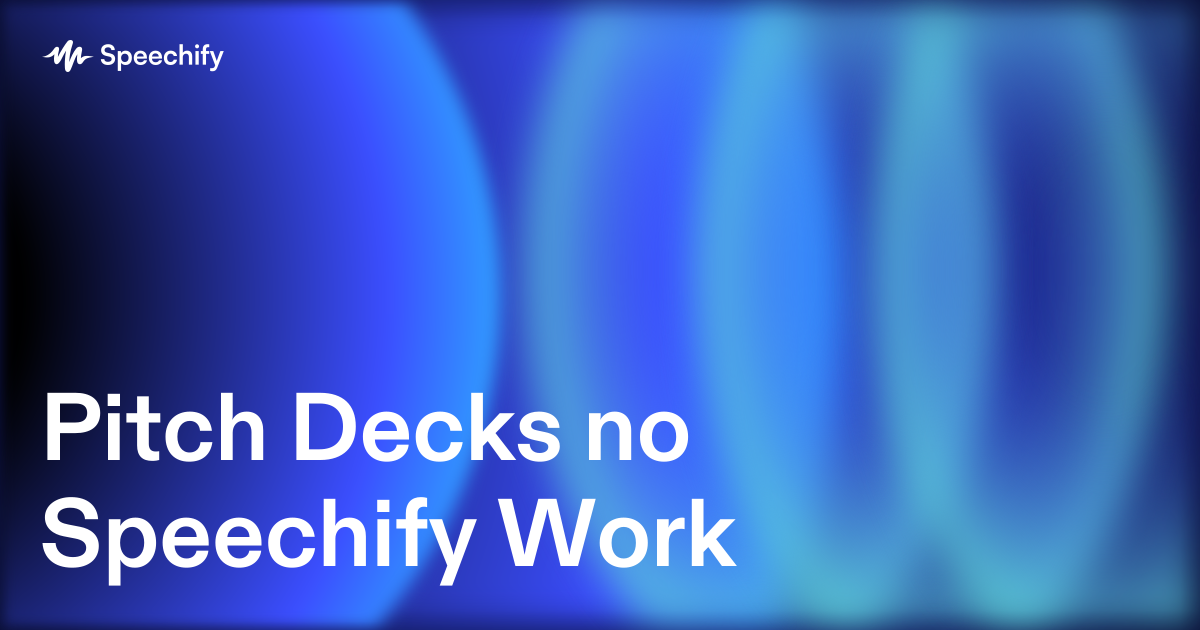 Pitch Decks no Speechify Work