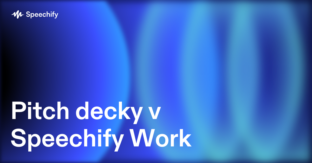 Pitch decky v Speechify Work