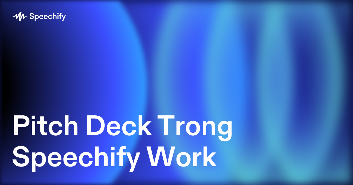 Pitch Deck Trong Speechify Work