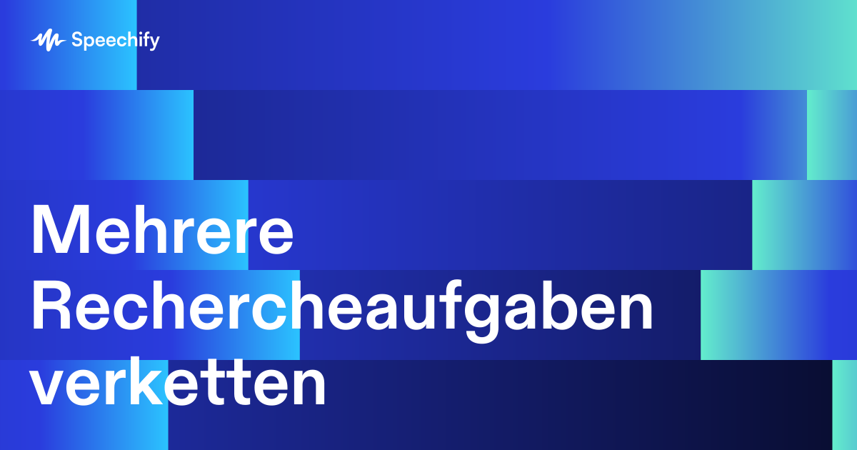 Mehrere Rechercheaufgaben verketten