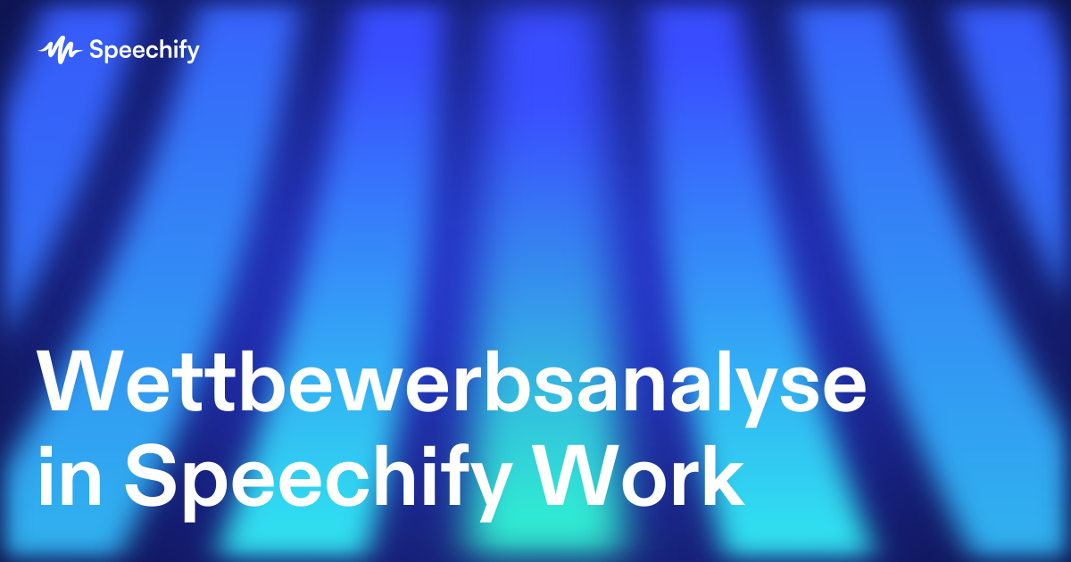 Wettbewerbsanalyse in Speechify Work