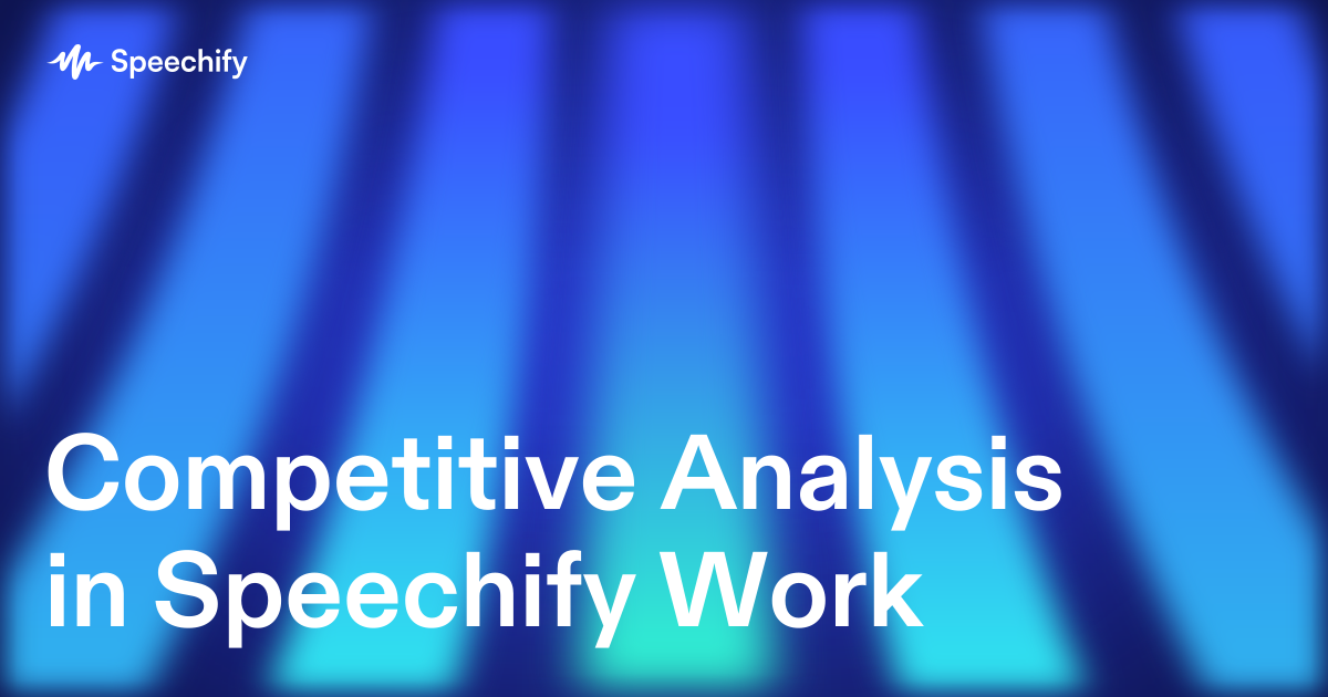 Competitive Analysis in Speechify Work