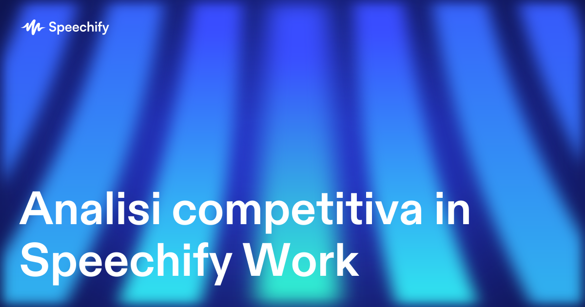 Analisi competitiva in Speechify Work