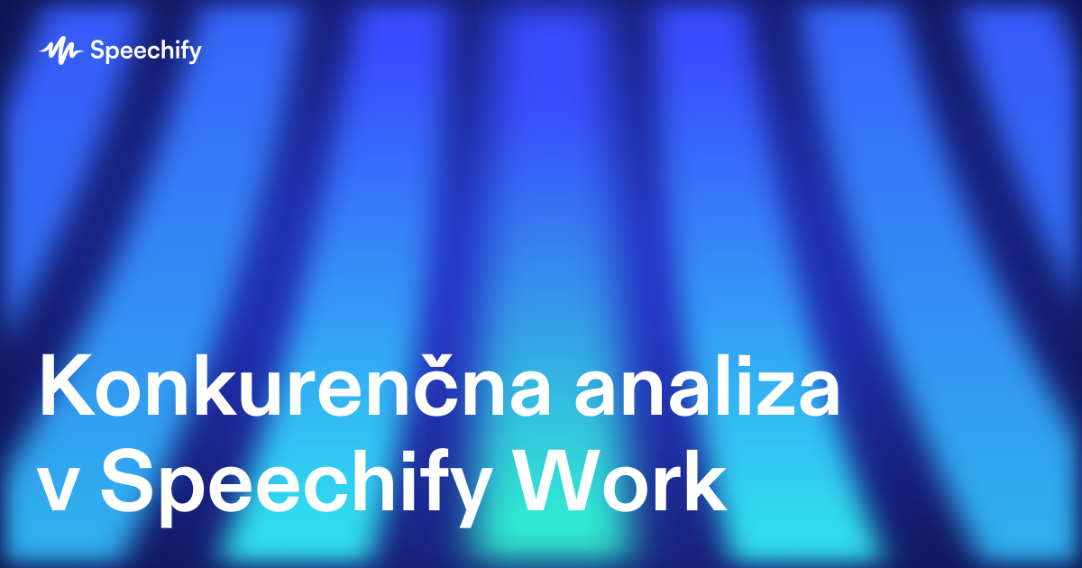 Konkurenčna analiza v Speechify Work