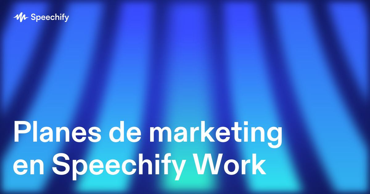 Planes de marketing en Speechify Work