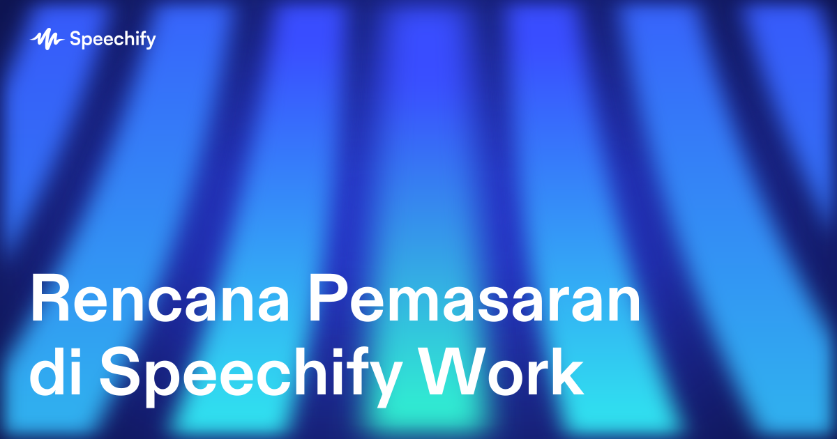 Rencana Pemasaran di Speechify Work
