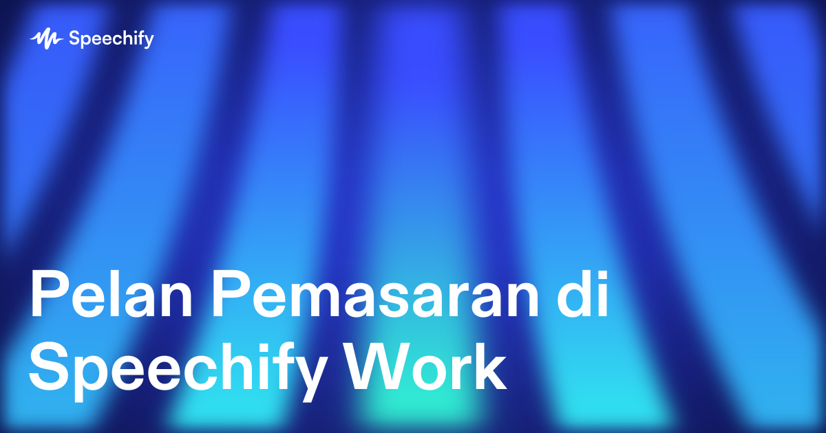 Pelan Pemasaran di Speechify Work