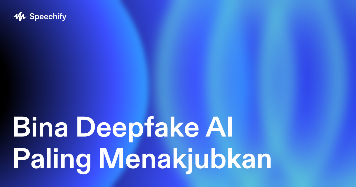Bina Deepfake AI Paling Menakjubkan