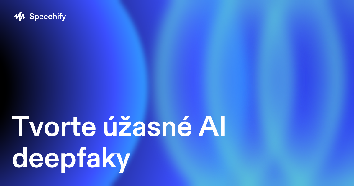 Tvorte úžasné AI deepfaky
