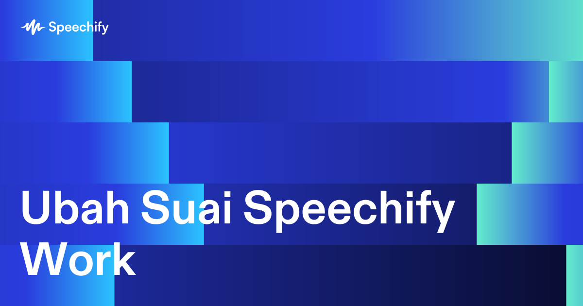 Ubah Suai Speechify Work