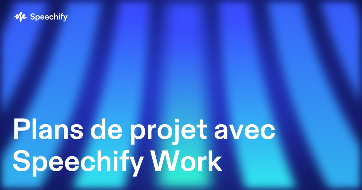 Plans de projet avec Speechify Work
