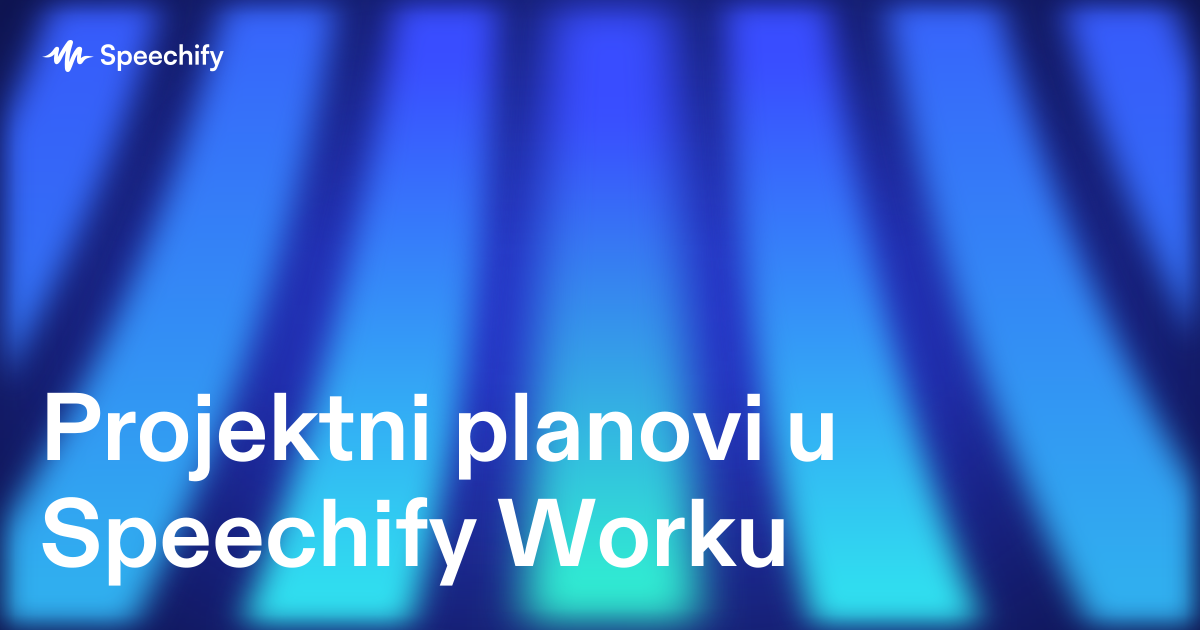 Projektni planovi u Speechify Worku