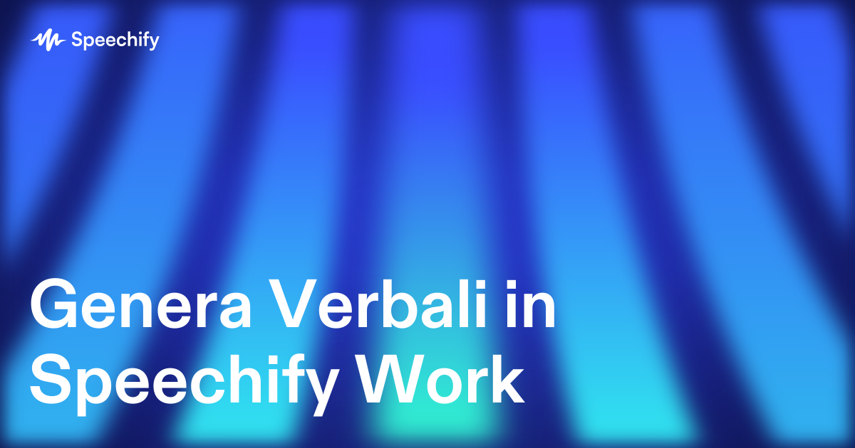 Genera Verbali in Speechify Work