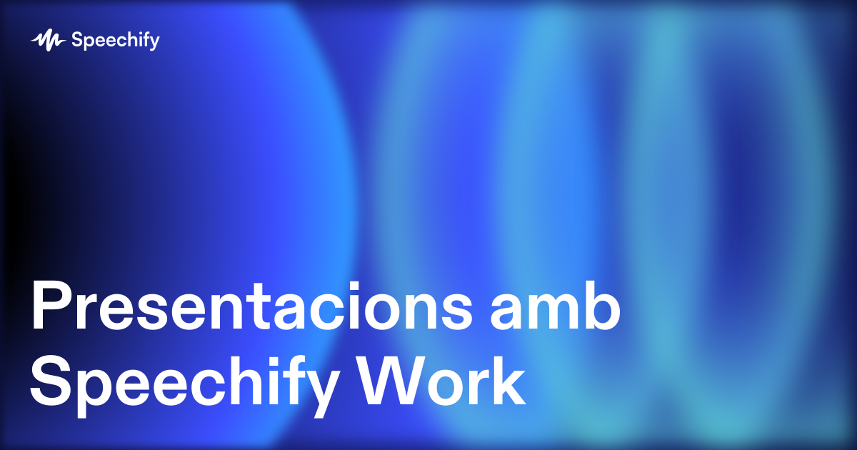 Presentacions amb Speechify Work