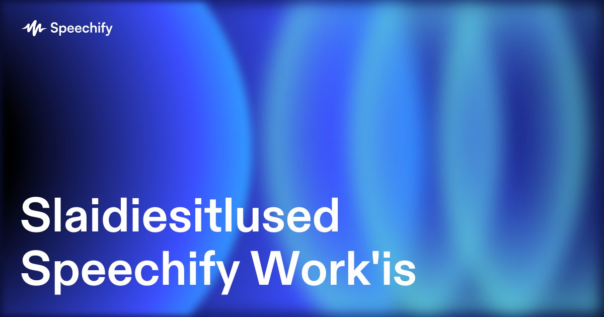 Slaidiesitlused Speechify Work'is