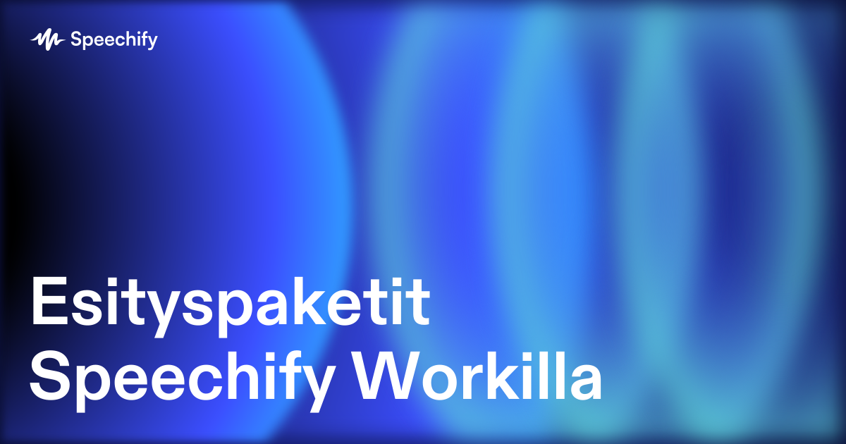 Esityspaketit Speechify Workilla