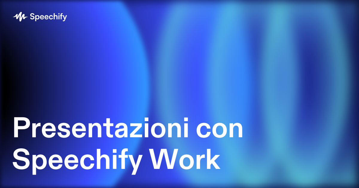 Presentazioni con Speechify Work