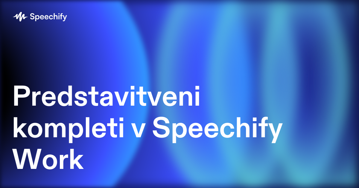 Predstavitveni kompleti v Speechify Work