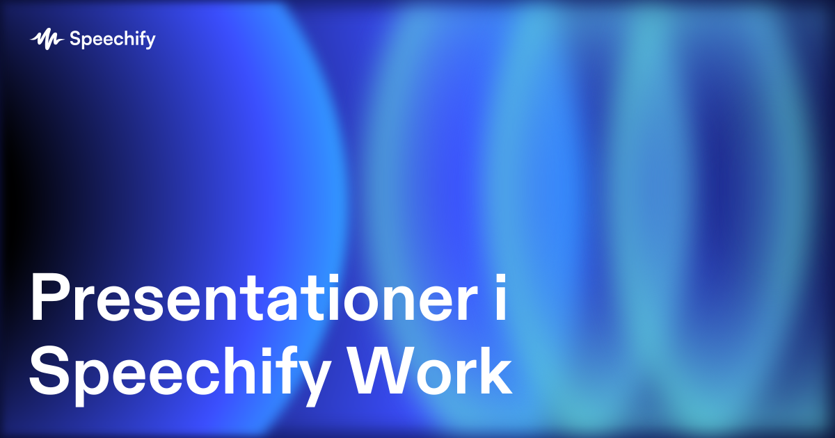 Presentationer i Speechify Work