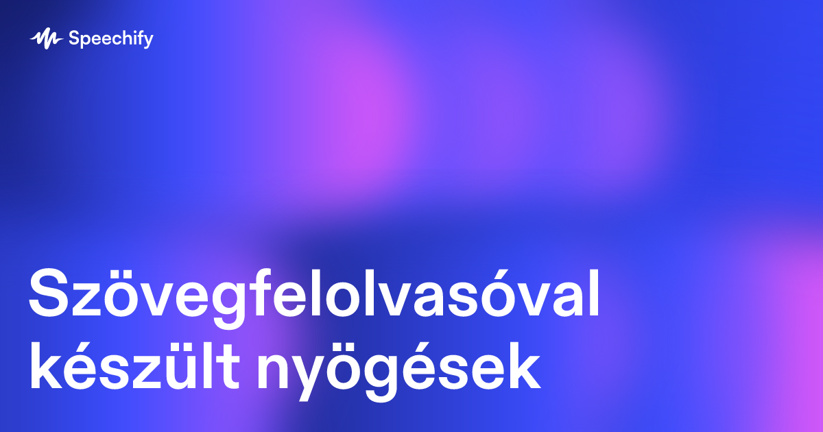 Szövegfelolvasóval készült nyögések