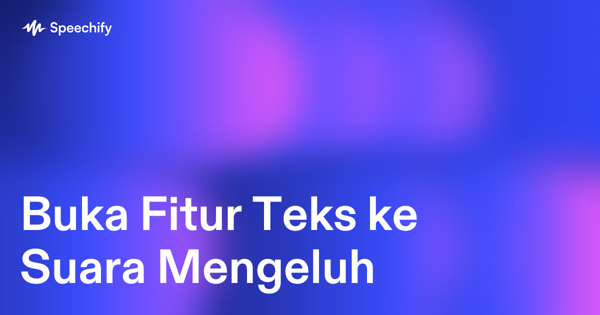 Buka Fitur Teks ke Suara Mengeluh