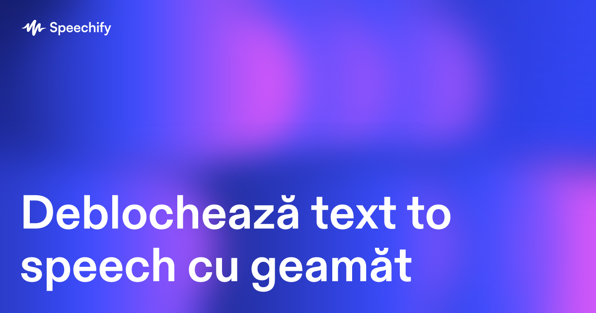 Deblochează text to speech cu geamăt