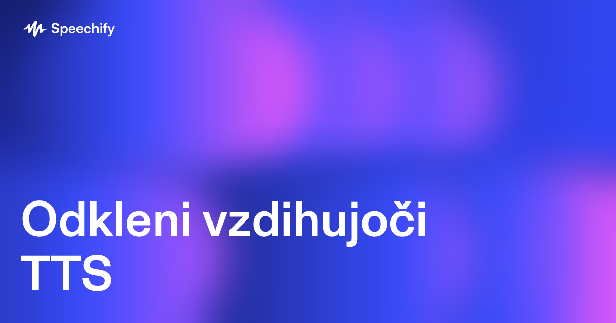 Odkleni vzdihujoči TTS
