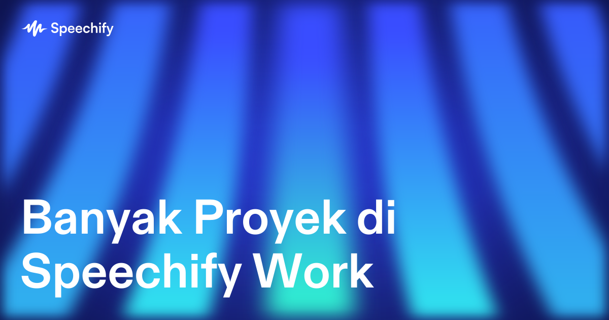 Banyak Proyek di Speechify Work