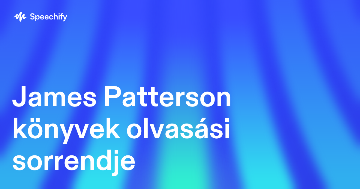 James Patterson könyvek olvasási sorrendje