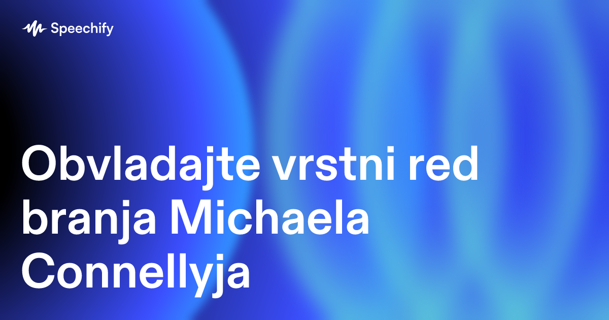 Obvladajte vrstni red branja Michaela Connellyja