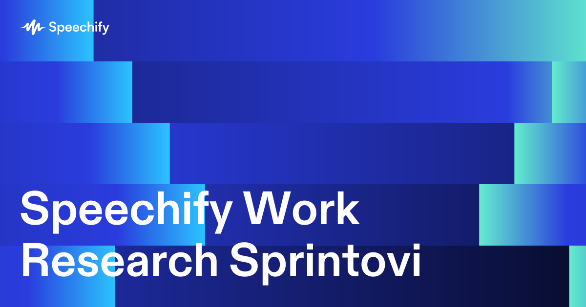 Speechify Work Research Sprintovi