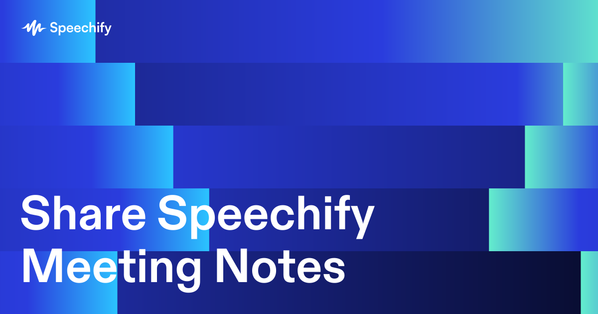 Share Speechify Meeting Notes