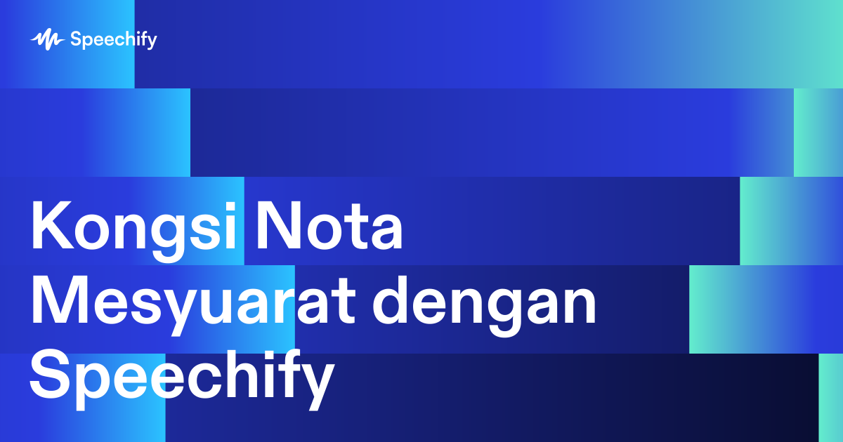 Kongsi Nota Mesyuarat dengan Speechify