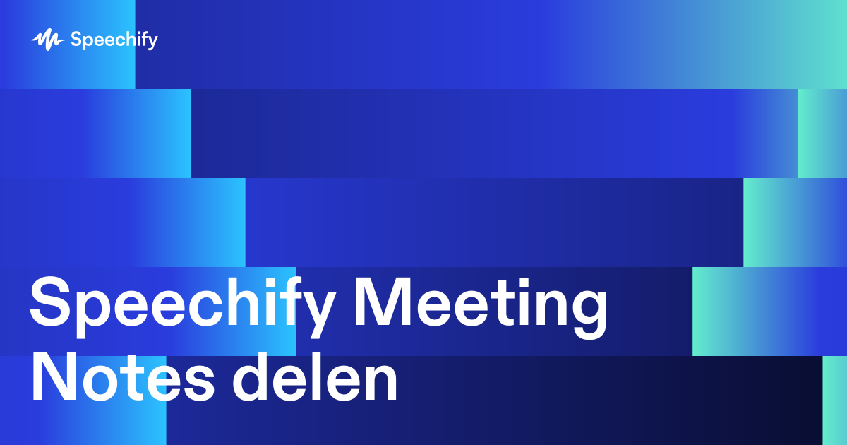 Speechify Meeting Notes delen