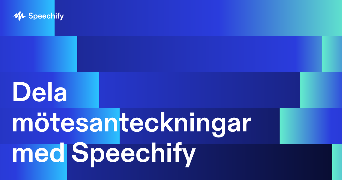 Dela mötesanteckningar med Speechify