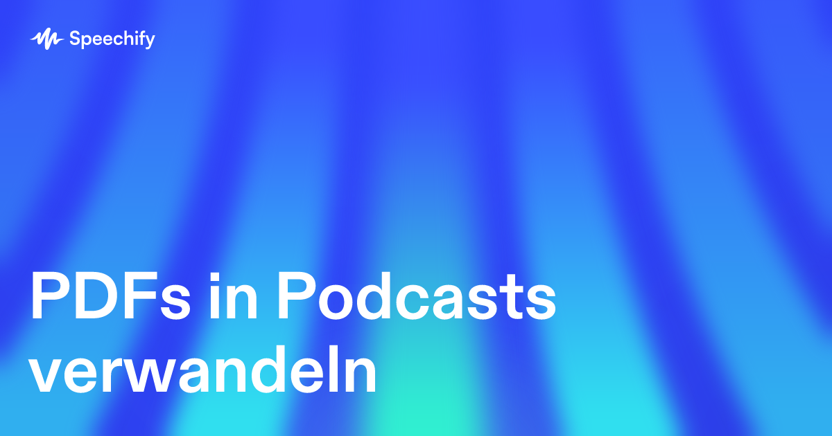 PDFs in Podcasts verwandeln