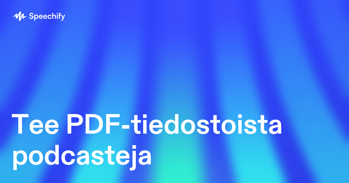 Tee PDF-tiedostoista podcasteja