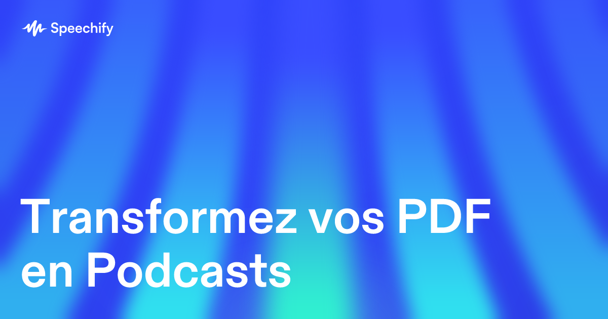 Transformez vos PDF en Podcasts