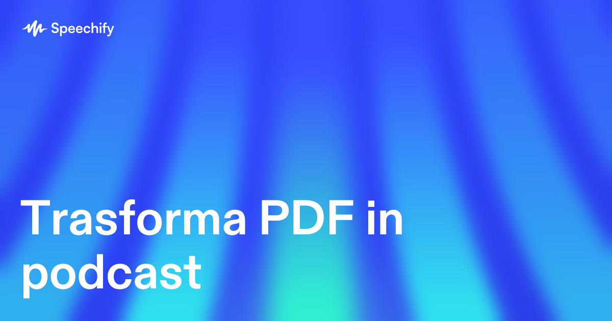 Trasforma PDF in podcast