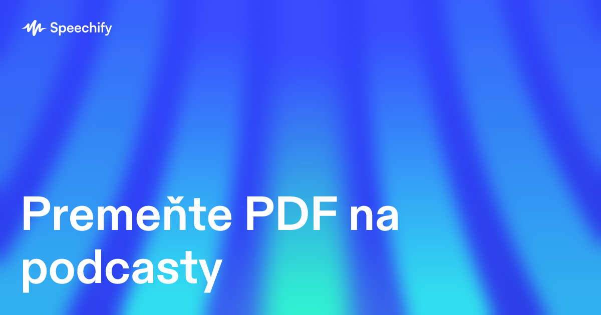 Premeňte PDF na podcasty
