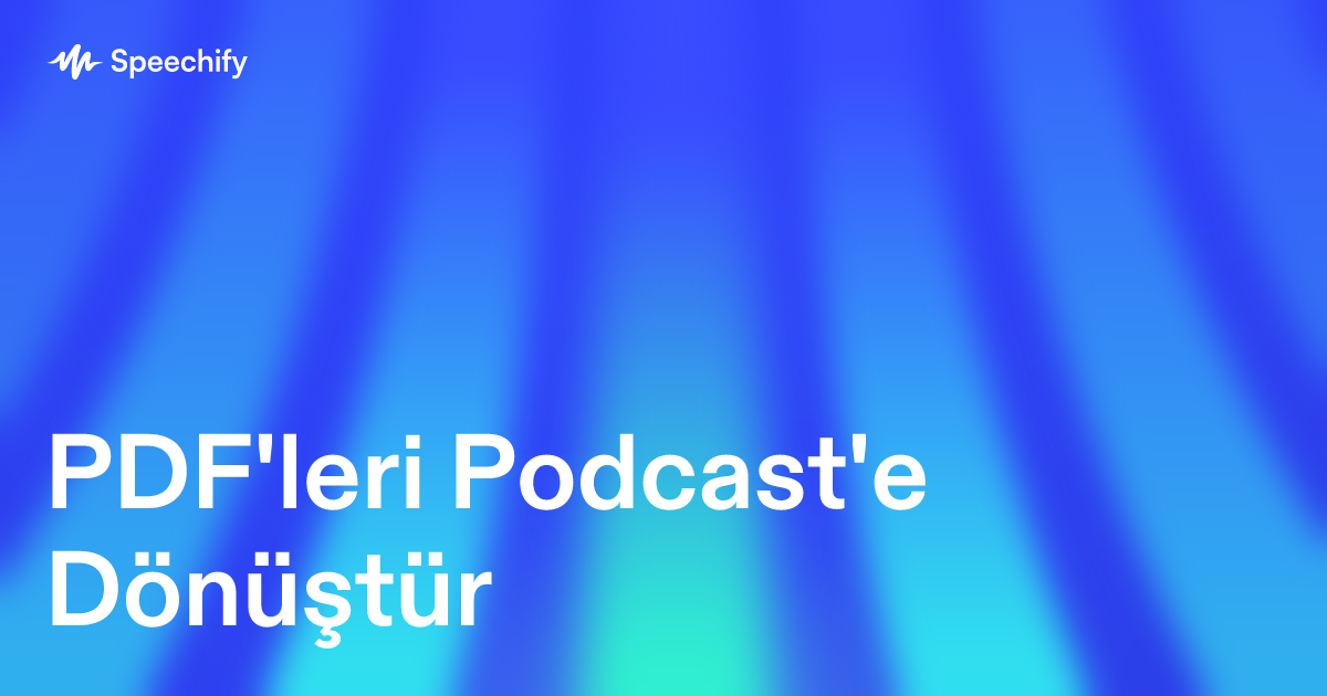 PDF'leri Podcast'e Dönüştür
