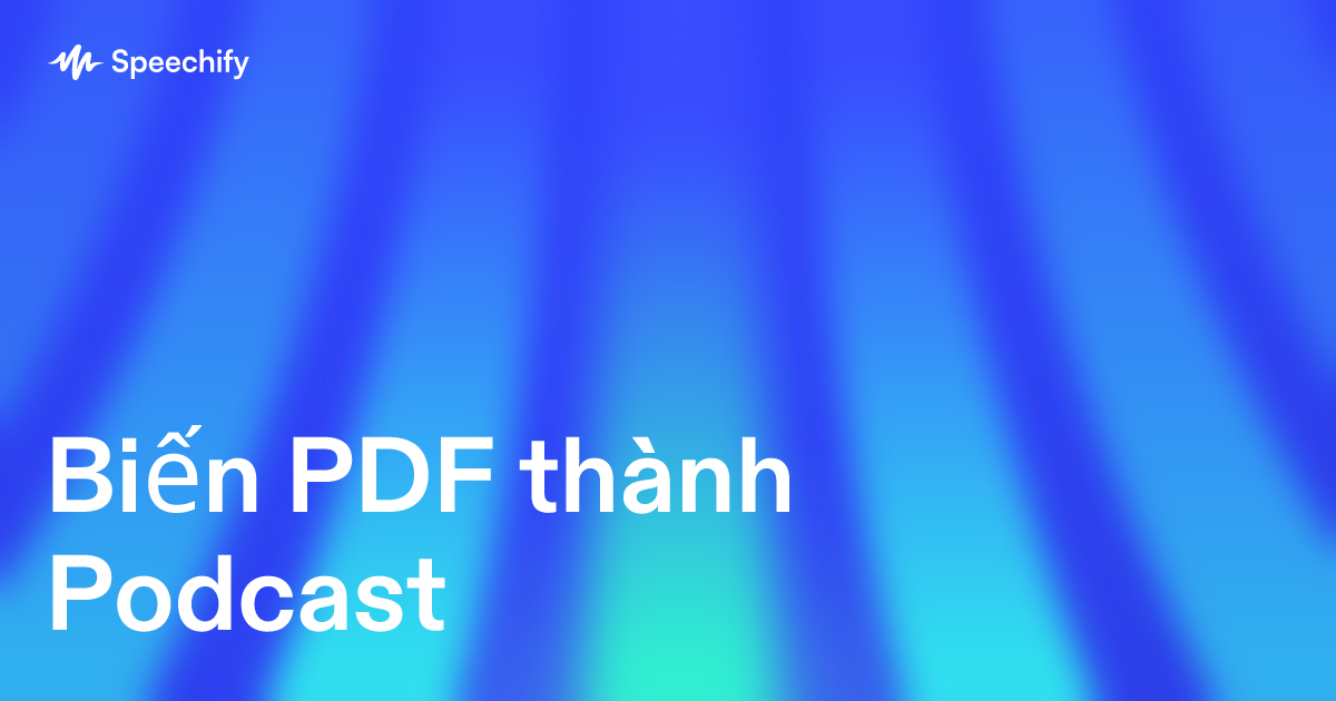 Biến PDF thành Podcast