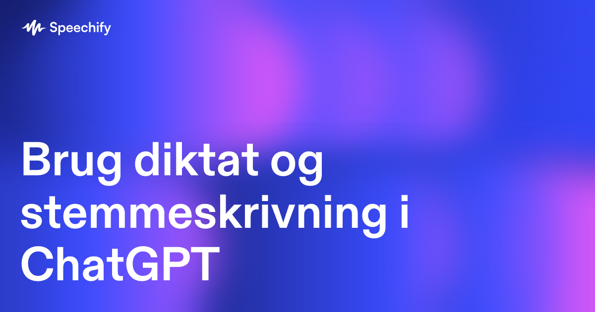 Brug diktat og stemmeskrivning i ChatGPT