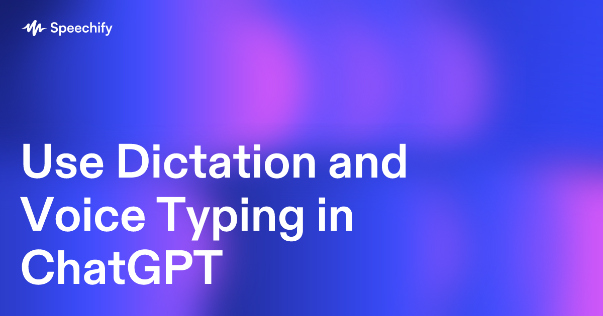 Use Dictation and Voice Typing in ChatGPT
