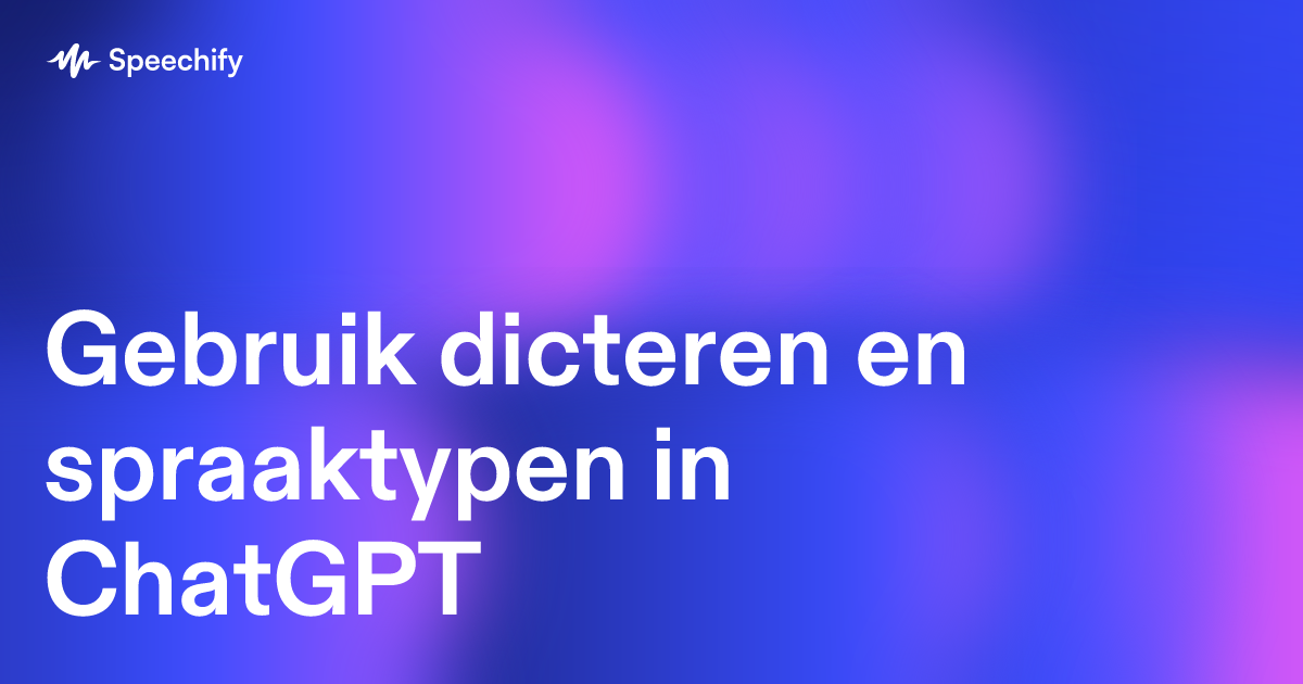 Gebruik dicteren en spraaktypen in ChatGPT
