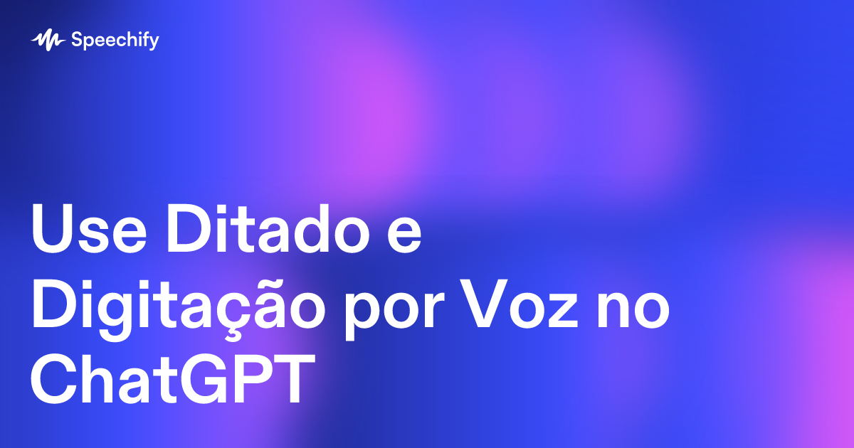 Use Ditado e Digitação por Voz no ChatGPT