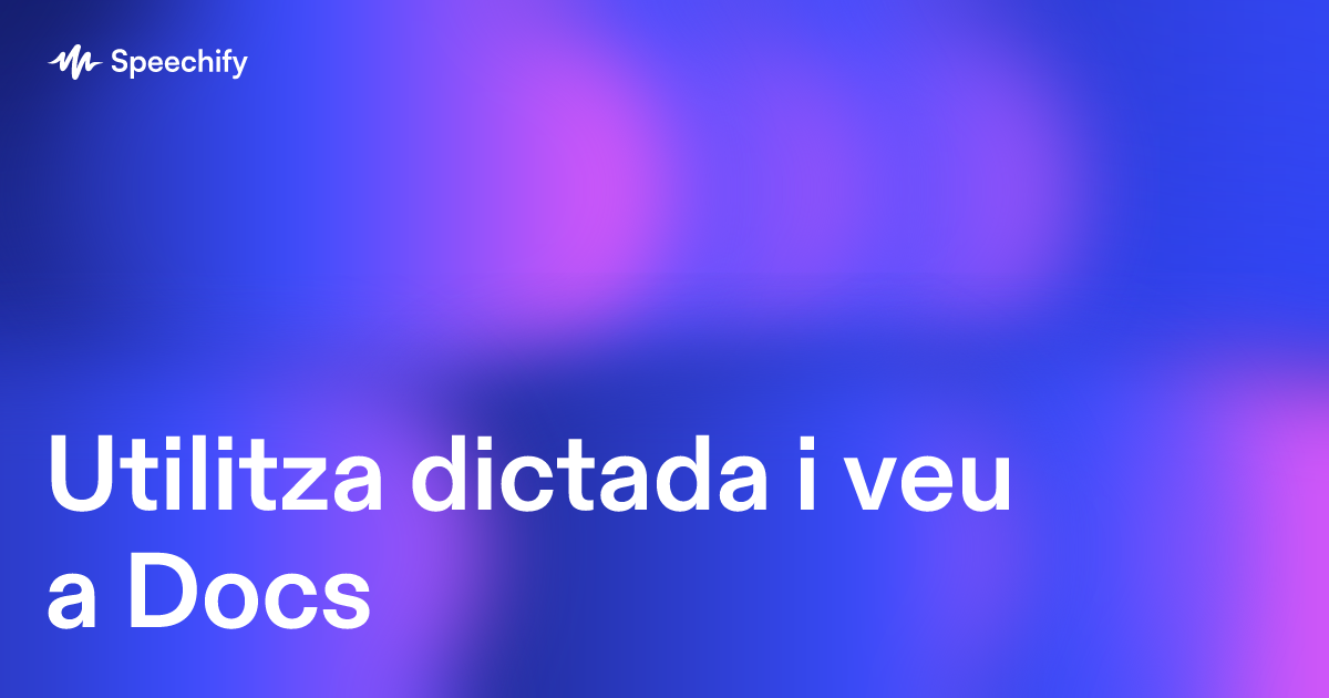Utilitza dictada i veu a Docs