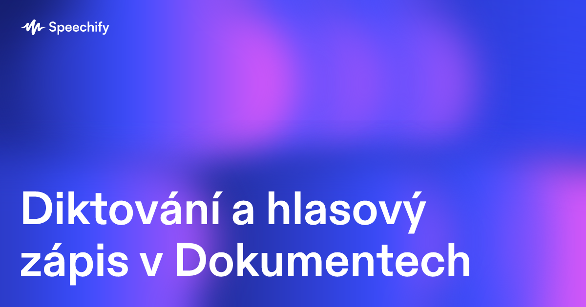 Diktování a hlasový zápis v Dokumentech
