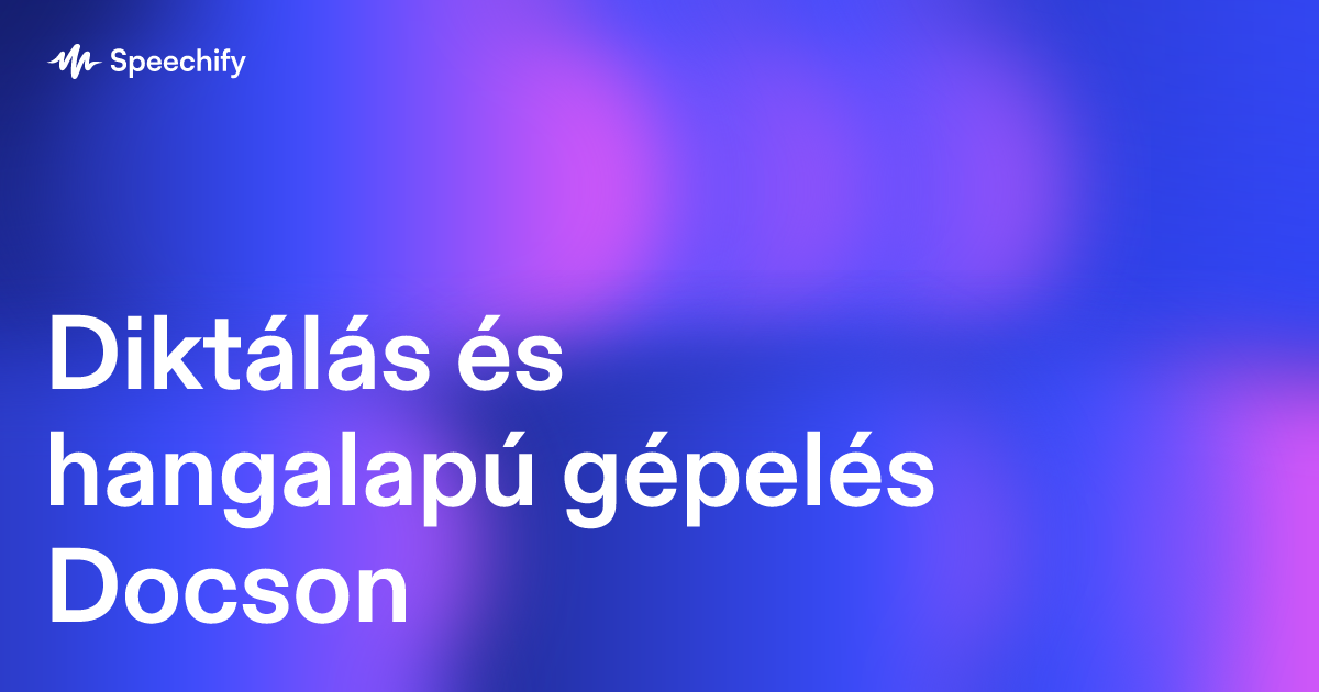 Diktálás és hangalapú gépelés Docson