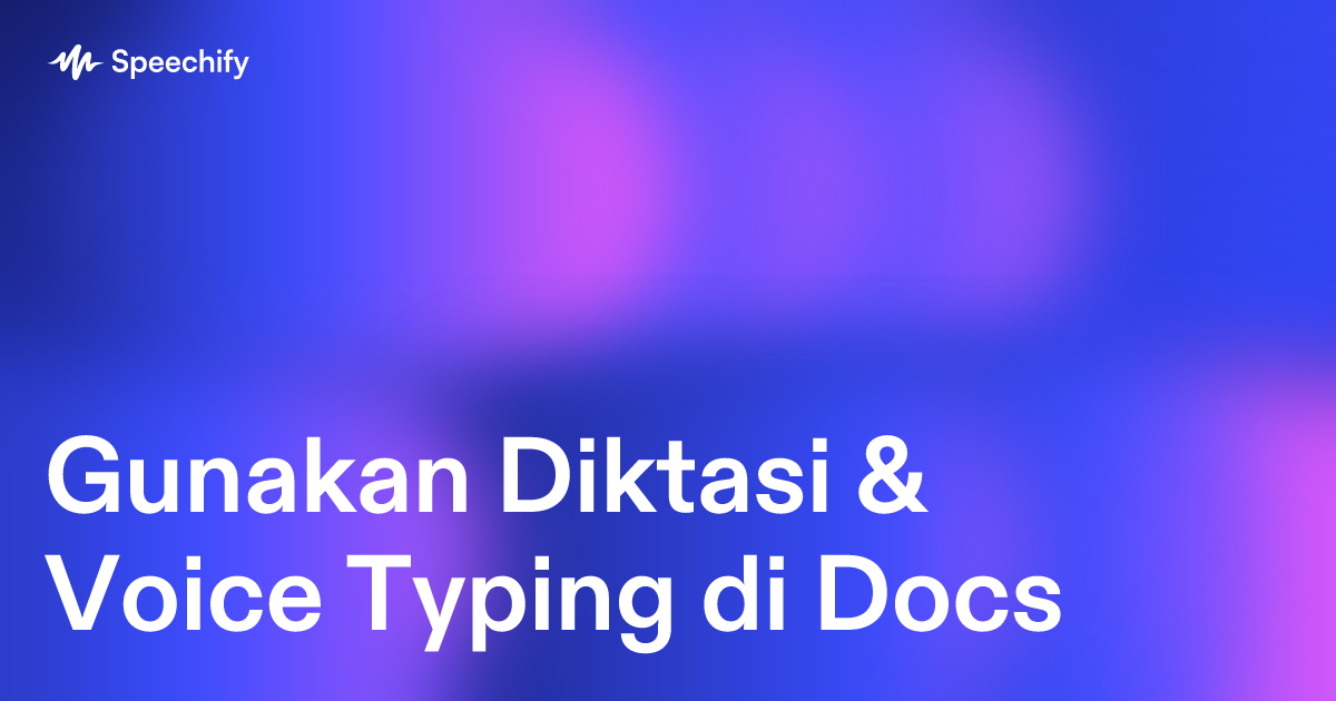 Gunakan Diktasi & Voice Typing di Docs